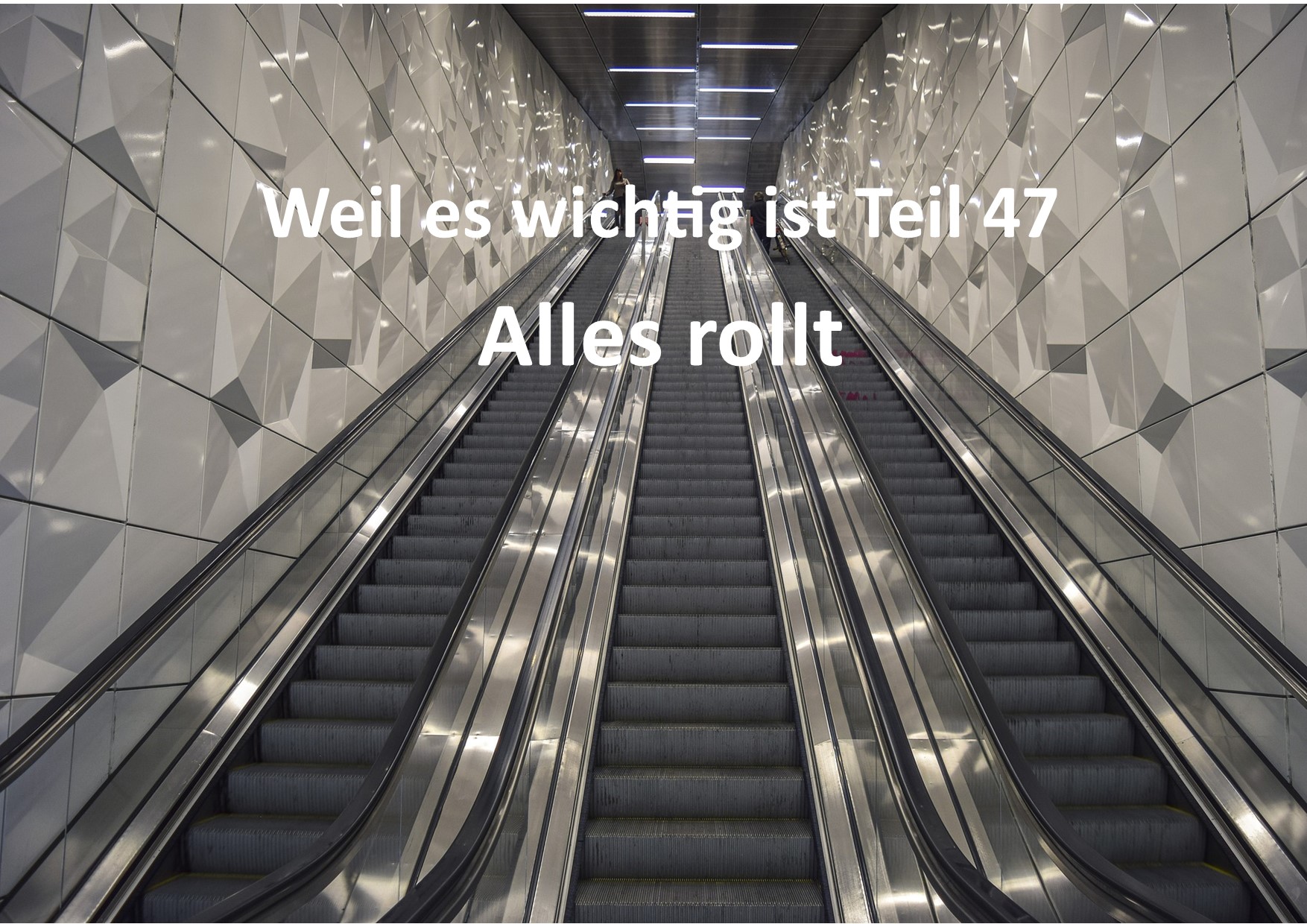 Weil es wichtig ist Teil 47