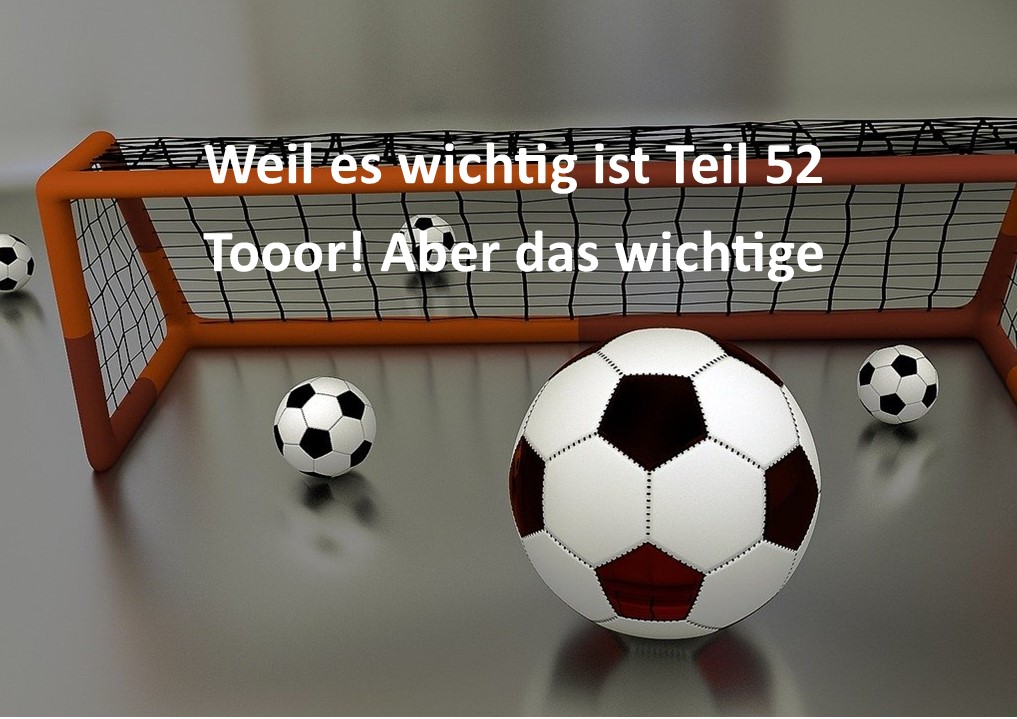 Weil es wichtig ist Teil 52