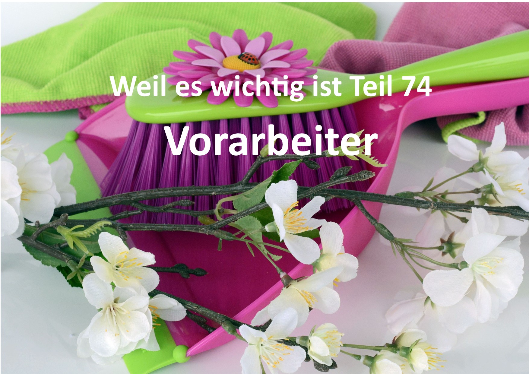 Weil es wichtig ist Teil 74