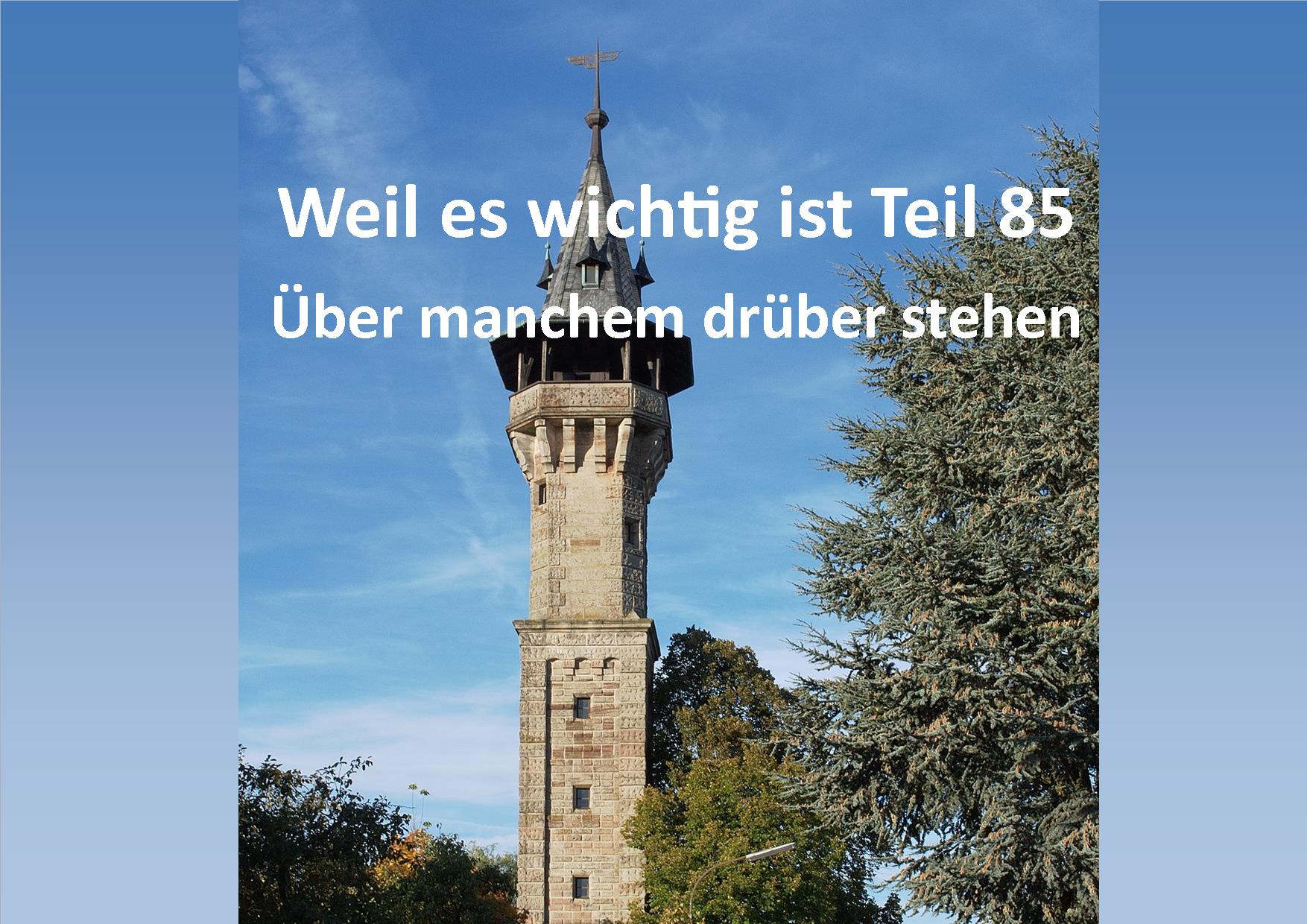 Weil es wichtig ist Teil 85